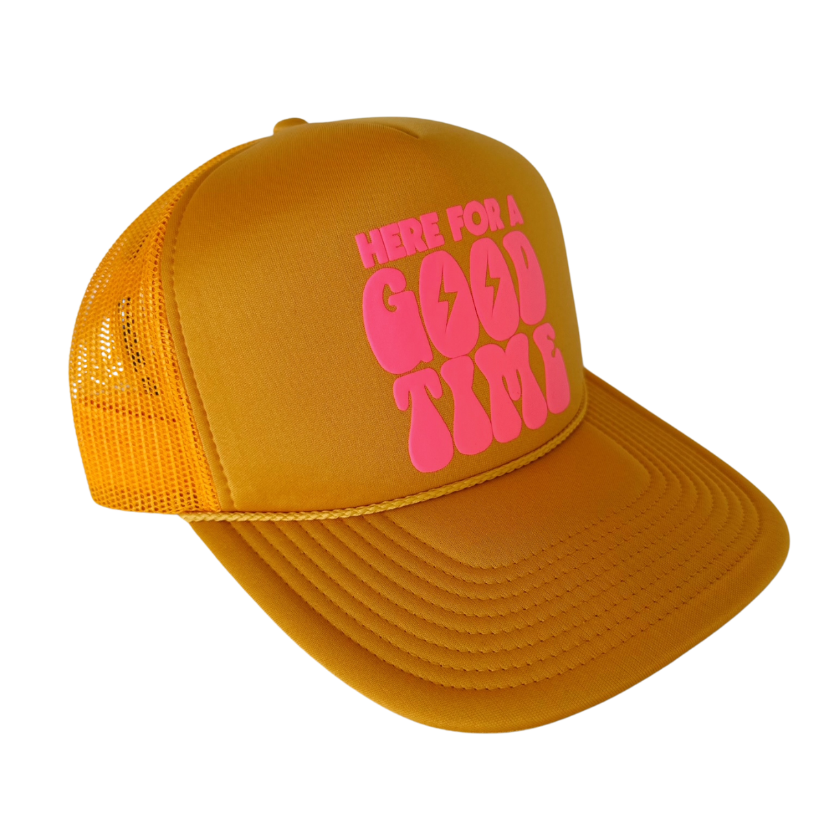 Here for a Good Time Trucker Hat