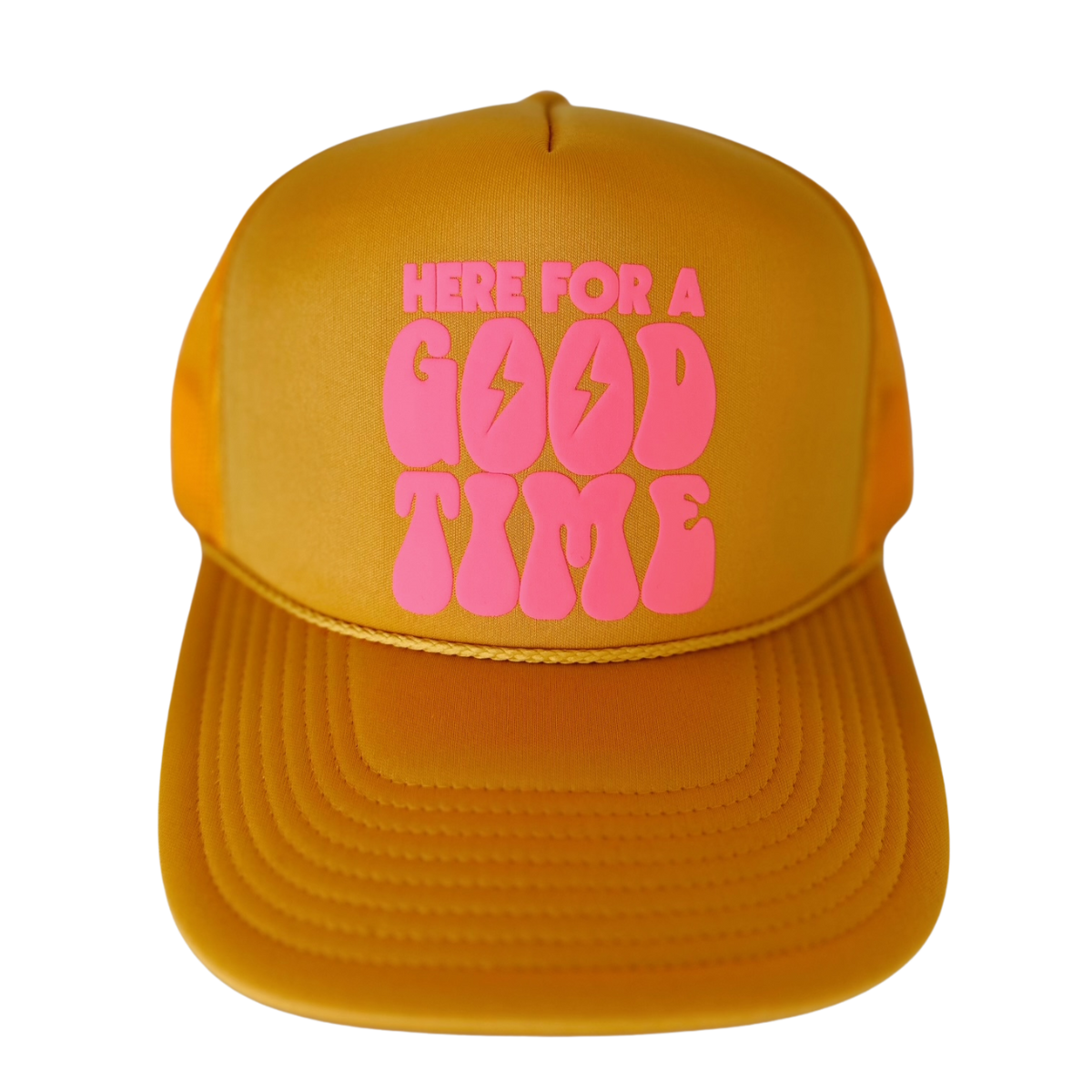 Here for a Good Time Trucker Hat
